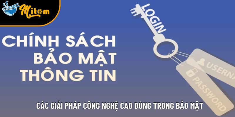 cac giai phap cong nghe cao dung trong bao mat
