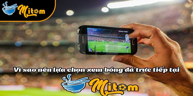 Mitomtv - Trang xem bóng đá trực tiếp Mì tôm TV miễn phí #1 10 danh gia cua nguoi dung ve mitomtv